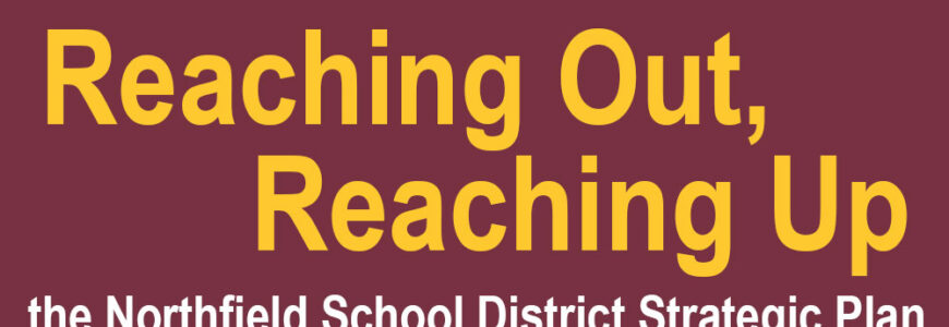 District s New Strategic Plan Aligns with Northfield Promise Benchmarks